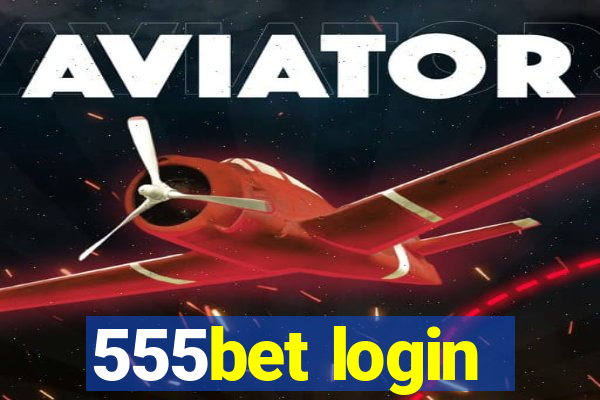 555bet login